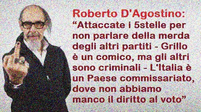 Roberto D’Agostino: “Attaccate i 5stelle per non parlare della merda degli altri partiti – Grillo è un comico, ma gli altri sono criminali – L’Italia è un Paese commissariato, dove non abbiamo manco il diritto al voto”