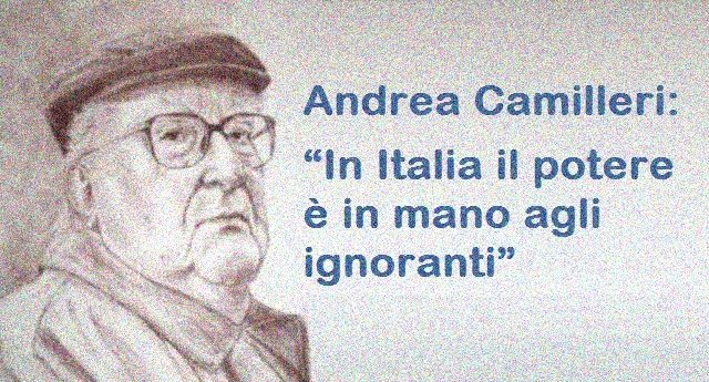 Andrea Camilleri: “In Italia il potere è in mano agli ignoranti”
