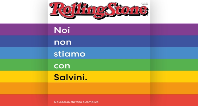 La decisa presa di posizione della rivista Rolling Stone: “Noi non stiamo con Salvini. Da adesso chi tace è complice.” – “Una battaglia di civiltà”…!